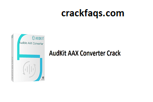 AudKit AAX Converter 2.0.1.21 Crack + Activation Key 2022-[Latest]